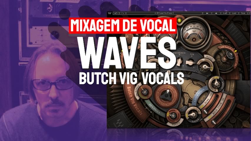 Mixagem de Voz com Waves Butch Vig Vocals
