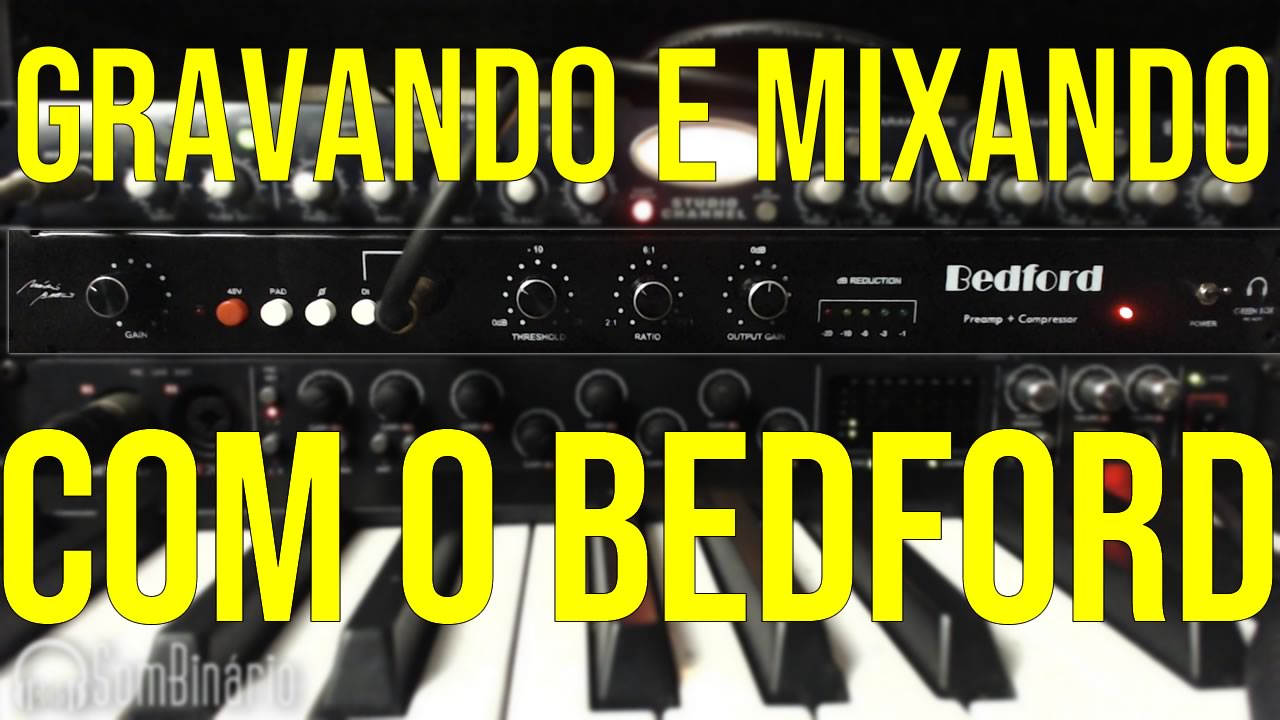 Gravando e Mixando com o BEDFORD