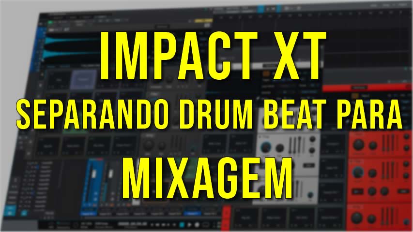 Separando Drum Beat para Mixagem com Impact XT