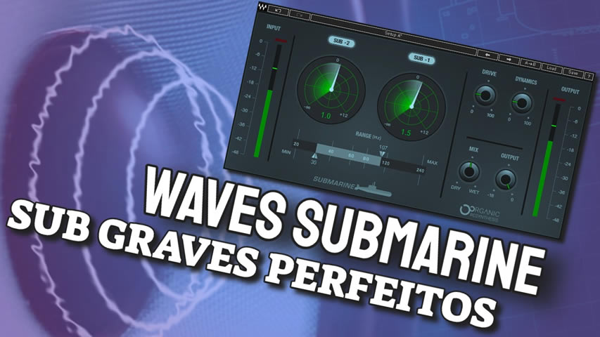 Sub Graves Claros e Perfeitos com o Waves Submarine