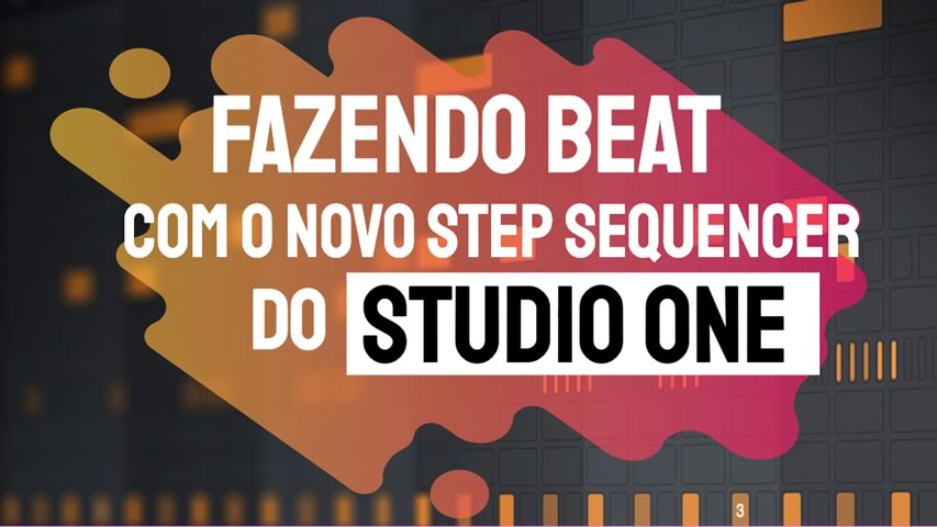 Criando Beat com o Novo Step Sequencer do Studio One, studio one