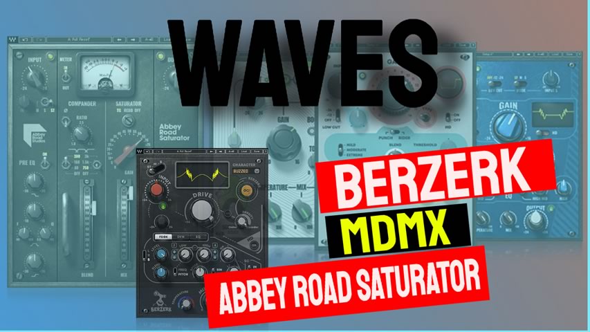 Waves Berzerk | MDMX | Abbey Road Saturator