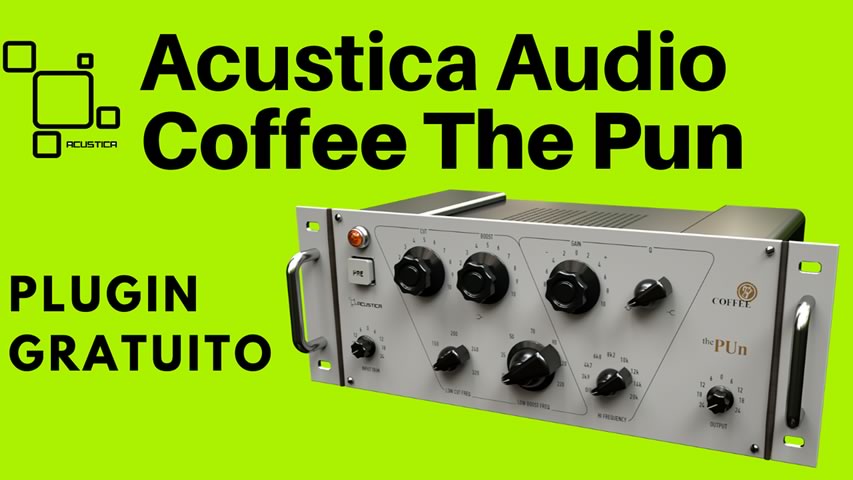 PLUGIN GRATUITO – Acustica Audio: Coffee The Pun