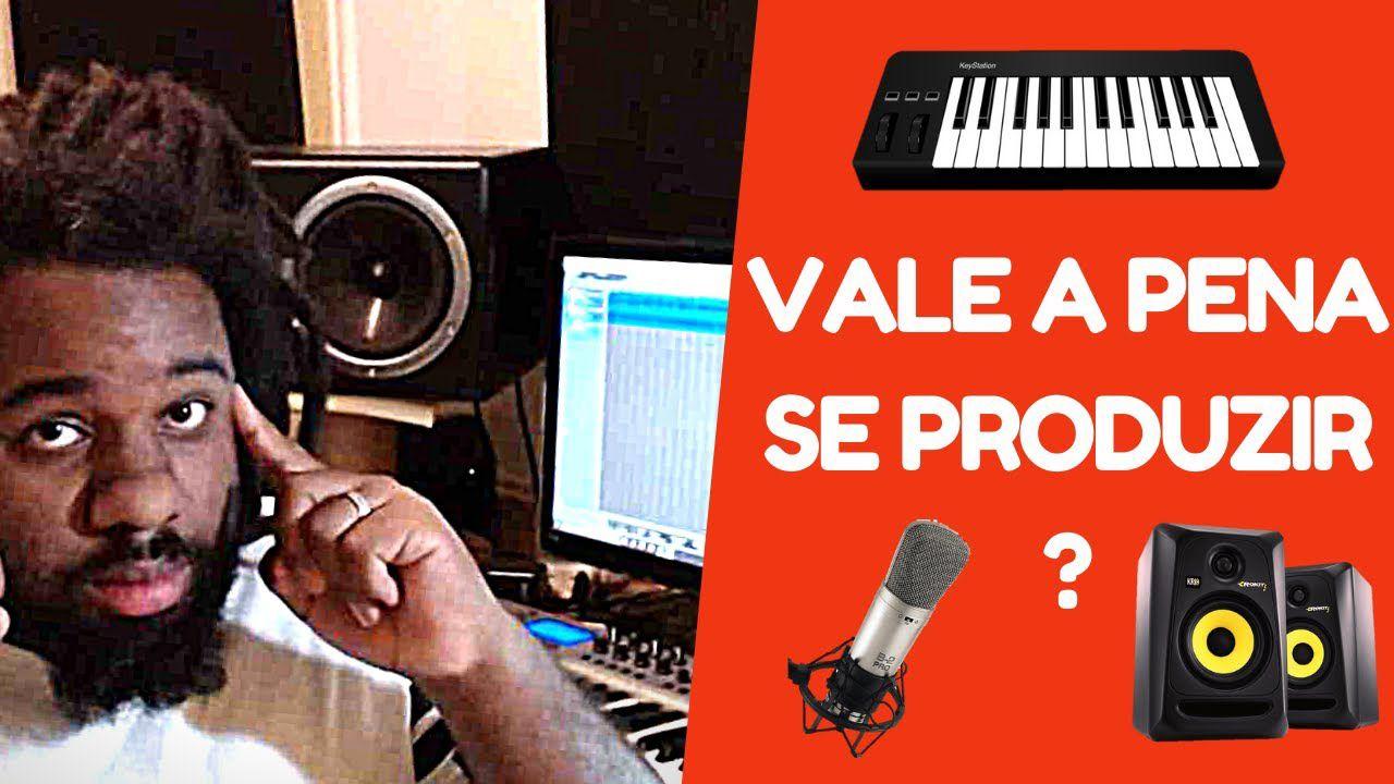 Vale a pena se Produzir?