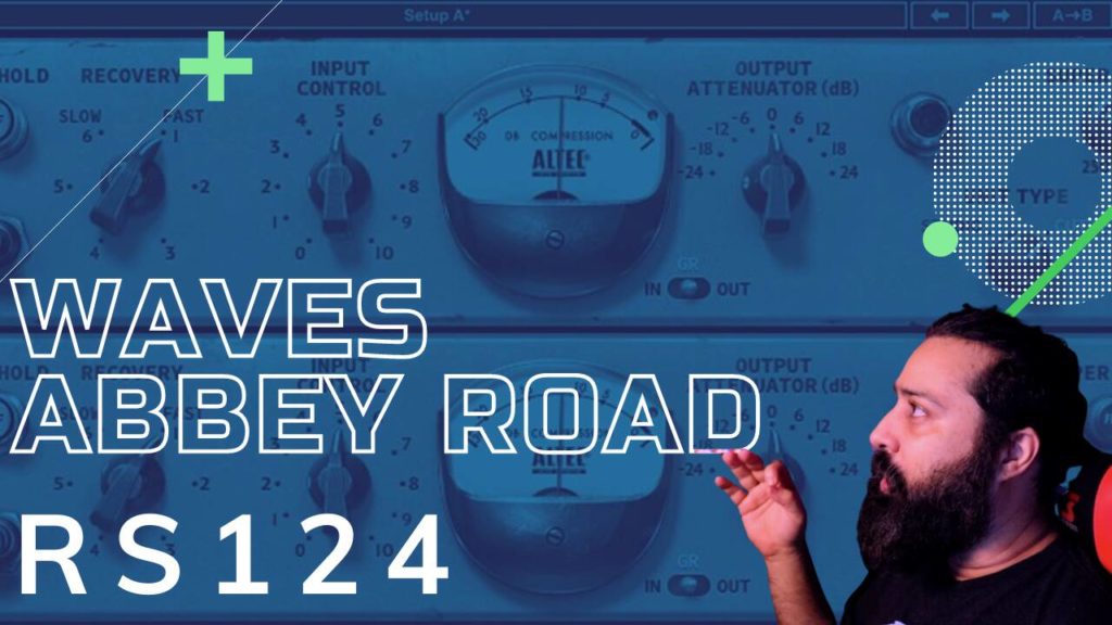 Explorando o Waves Abbey Road RS124