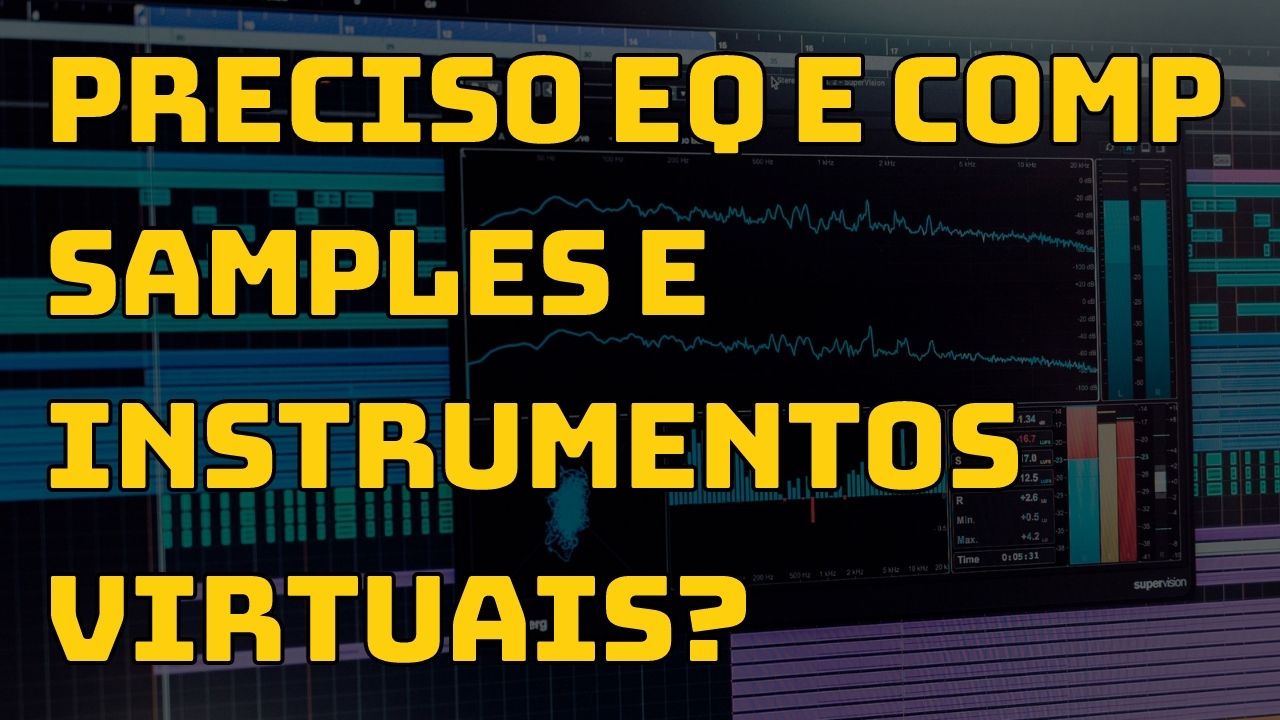 Como tratar Instrumentos Virtuais e Samples