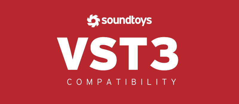 SoundToys Atualiza seus plugins para VST3
