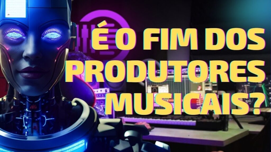 INTELIGÊNCIA ARTIFICIAL | É o fim dos músicos e produtores musicais?