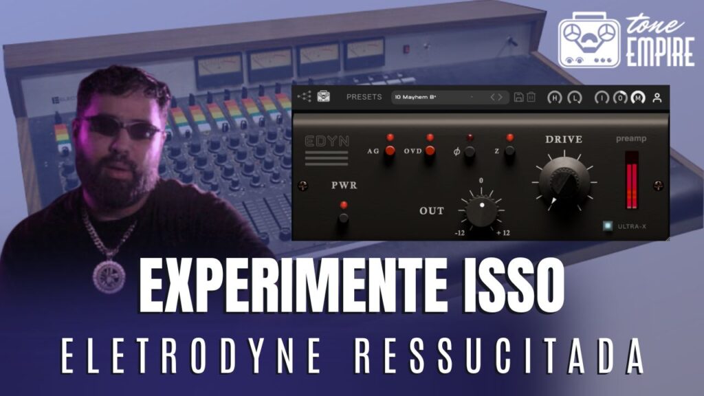 Tone-Empire EDYN Preamp: O Calor Analógico dos Consoles Electrodyne