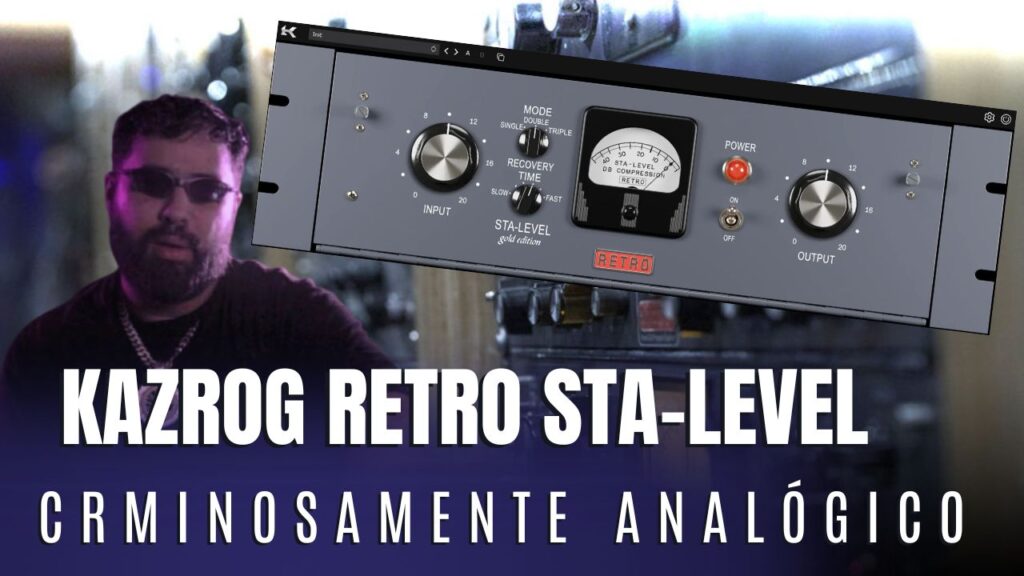 Kazrog Retro Sta-Level: O Plugin que Desafia os Compressores Analógicos