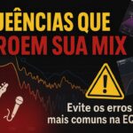 🚀 FREQUÊNCIAS QUE ARRUINAM SUA MIXAGEM: Como Corrigir Suas Mixagens AGORA