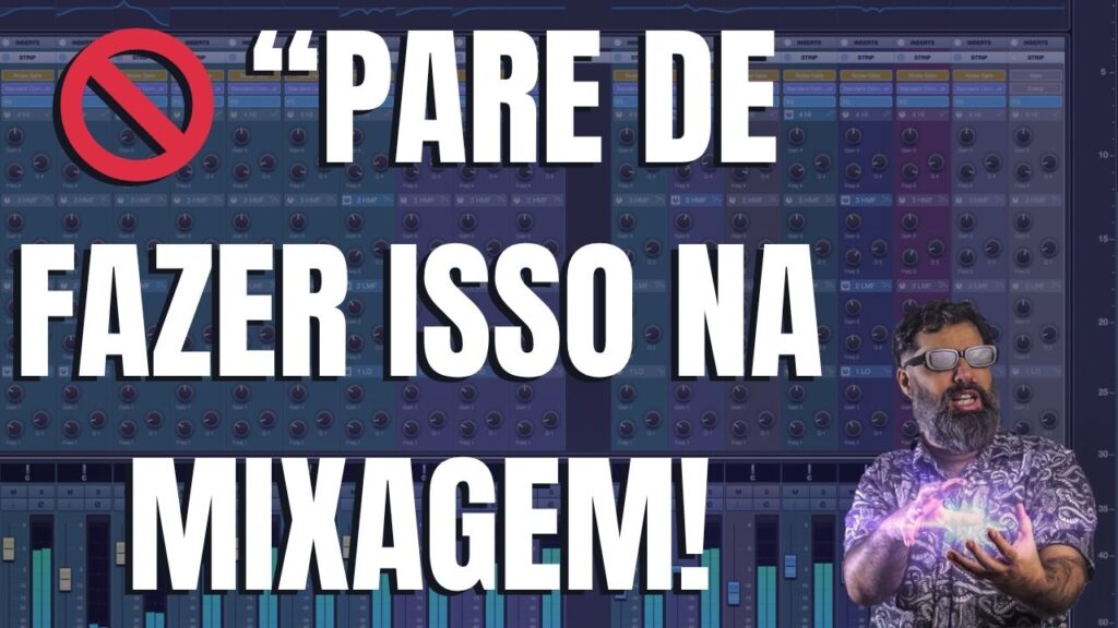 Pare de Fazer Isso na Mixagem! Os 7 Erros Que Estão Destruindo Seu Som
