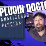 Plugin Doctor: Desmascarando Plugins de Áudio – Guia Completo + Vídeo Tutorial