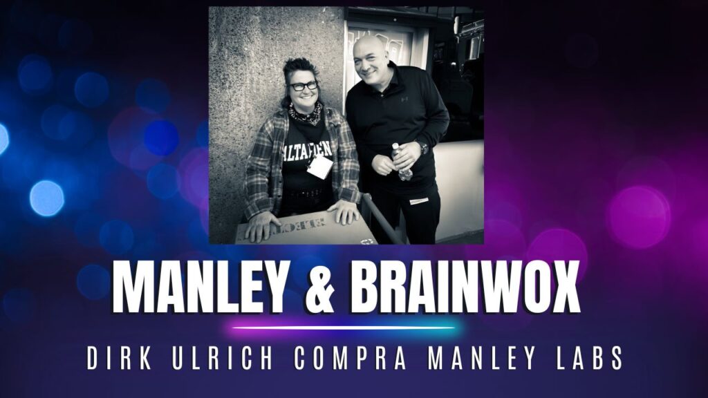 Manley Labs é adquirida por Dirk Ulrich, fundador da Plugin Alliance: O que isso significa para o futuro do áudio profissional
