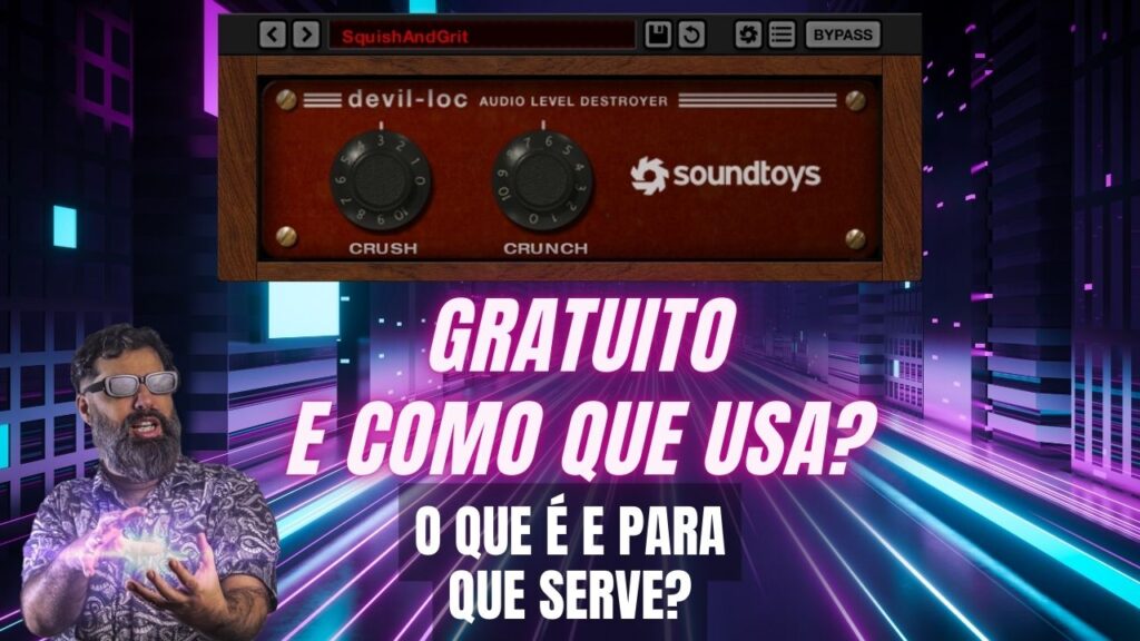 Devil-Loc GRATUITO: A História do Compressor Mais Agressivo (e Amado) da SoundToys