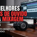 Os 13 Melhores Fones de Ouvido para Mixagem de 2026